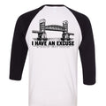 I Have an Excuse Cape Fear Bridge baseball tee